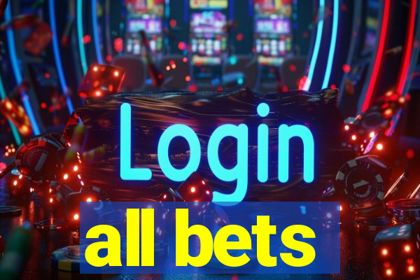 all bets